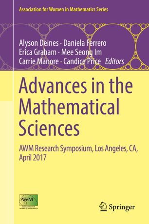 Advances In The Mathematical Sciences Awm Research Symposium Los Angeles Ca April 2017 1st Ed Alyson Deines