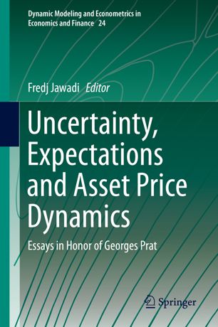 Uncertainty Expectations And Asset Price Dynamics Essays In Honor Of Georges Prat 1st Ed Fredj Jawadi