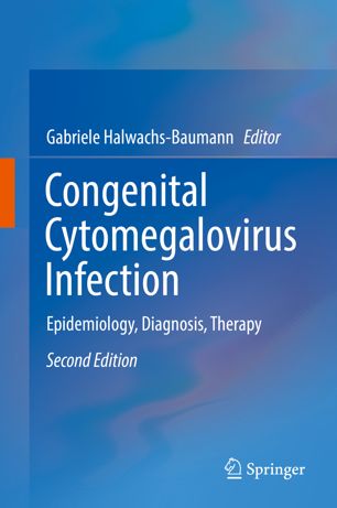 Congenital Cytomegalovirus Infection Epidemiology Diagnosis Therapy 2nd Ed Gabriele Halwachsbaumann