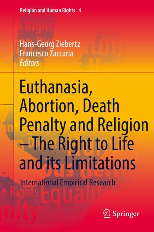 Euthanasia Abortion Death Penalty And Religion The Right To Life And Its Limitations International Empirical Research 1st Ed Hansgeorg Ziebertz