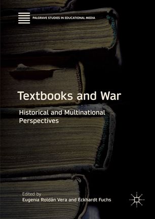 Textbooks And War Historical And Multinational Perspectives 1st Ed Eugenia Roldn Vera