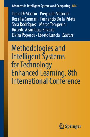 Methodologies And Intelligent Systems For Technology Enhanced Learning 8th International Conference 1st Ed Tania Di Mascio