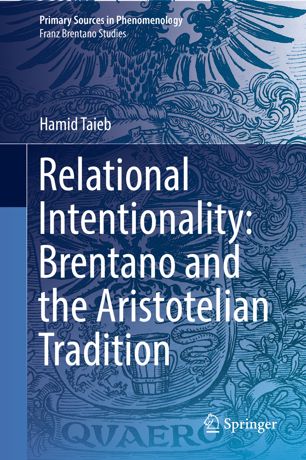 Relational Intentionality Brentano And The Aristotelian Tradition 1st Ed Hamid Taieb