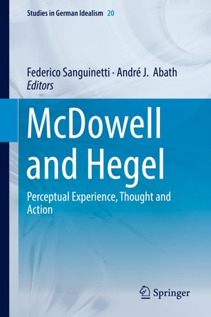 Mcdowell And Hegel Perceptual Experience Thought And Action 1st Ed Federico Sanguinetti