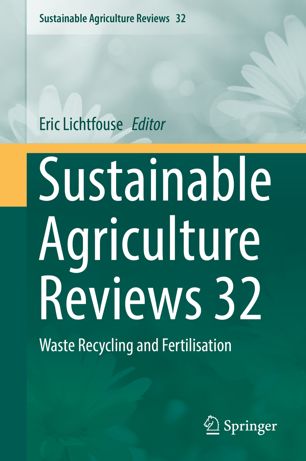 Sustainable Agriculture Reviews 32 Waste Recycling And Fertilisation 1st Ed Eric Lichtfouse
