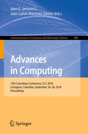 Advances In Computing 13th Colombian Conference Ccc 2018 Cartagena Colombia September 2628 2018 Proceedings 1st Ed Jairo E Serrano C
