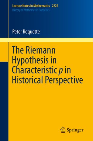 The Riemann Hypothesis In Characteristic P In Historical Perspective 1st Ed Peter Roquette