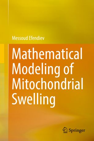 Mathematical Modeling Of Mitochondrial Swelling 1st Ed Messoud Efendiev