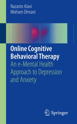 Online Cognitive Behavioral Therapy An Emental Health Approach To Depression And Anxiety 1st Ed Nazanin Alavi
