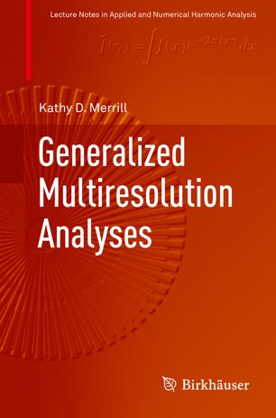 Generalized Multiresolution Analyses 1st Ed Kathy D Merrill