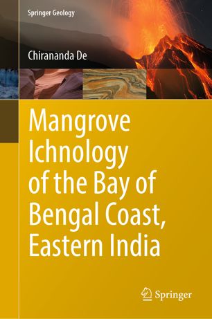 Mangrove Ichnology Of The Bay Of Bengal Coast Eastern India 1st Ed Chirananda De