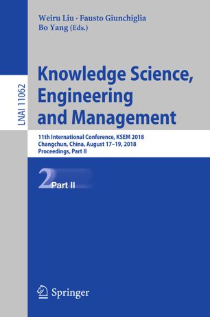 Knowledge Science Engineering And Management 11th International Conference Ksem 2018 Changchun China August 1719 2018 Proceedings Part Ii 1st Ed Weiru Liu