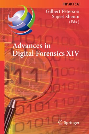 Advances In Digital Forensics Xiv 14th Ifip Wg 119 International Conference New Delhi India January 35 2018 Revised Selected Papers 1st Ed Gilbert Peterson