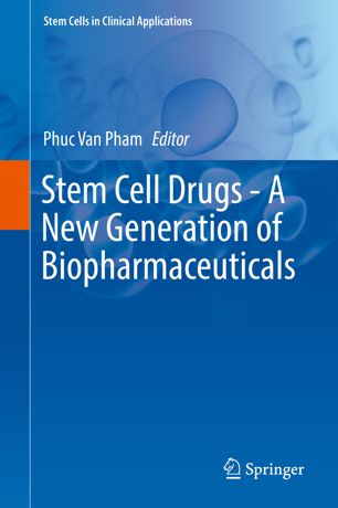 Stem Cell Drugs A New Generation Of Biopharmaceuticals 1st Ed Phuc Van Pham
