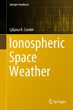 Ionospheric Space Weather 1st Ed Ljiljana R Cander