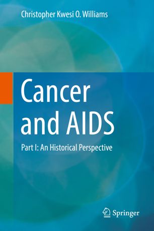 Cancer And Aids Part I An Historical Perspective 1st Ed Christopher Kwesi O Williams