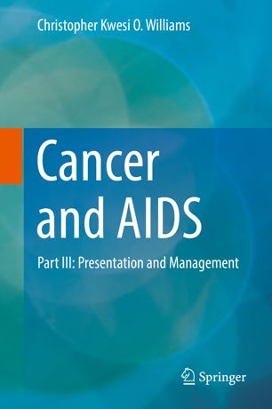 Cancer And Aids Part Iii Presentation And Management 1st Ed Christopher Kwesi O Williams