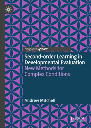 Secondorder Learning In Developmental Evaluation New Methods For Complex Conditions 1st Ed Andrew Mitchell