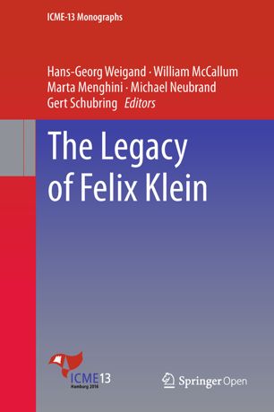 The Legacy Of Felix Klein 1st Ed Hansgeorg Weigand William Mccallum