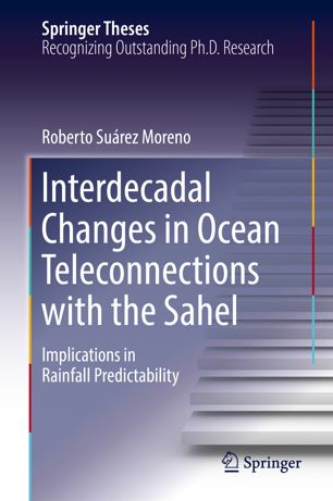 Interdecadal Changes In Ocean Teleconnections With The Sahel Implications In Rainfall Predictability 1st Ed Roberto Surez Moreno