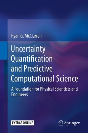 Uncertainty Quantification And Predictive Computational Science A Foundation For Physical Scientists And Engineers 1st Ed Ryan G Mcclarren