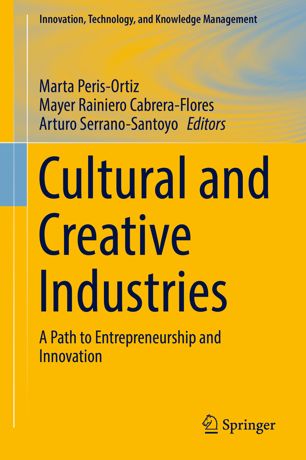 Cultural And Creative Industries A Path To Entrepreneurship And Innovation 1st Ed Marta Perisortiz
