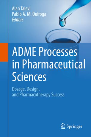 Adme Processes In Pharmaceutical Sciences Dosage Design And Pharmacotherapy Success 1st Ed Alan Talevi