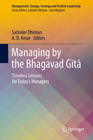 Managing By The Bhagavad Gt Timeless Lessons For Todays Managers 1st Ed Satinder Dhiman
