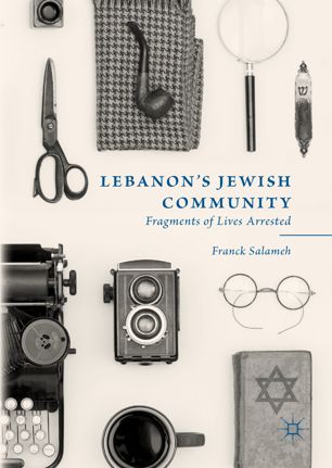 Lebanons Jewish Community Fragments Of Lives Arrested 1st Ed Franck Salameh