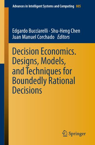 Decision Economics Designs Models And Techniques For Boundedly Rational Decisions 1st Ed Edgardo Bucciarelli