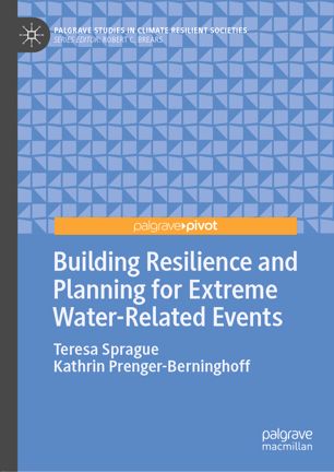 Building Resilience And Planning For Extreme Waterrelated Events 1st Ed Teresa Sprague