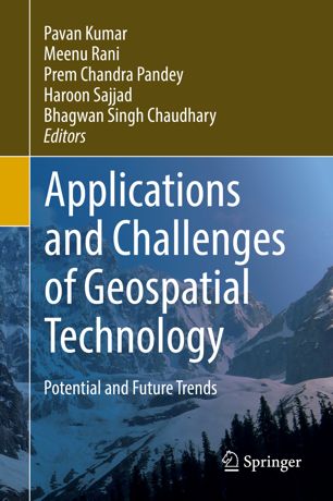 Applications And Challenges Of Geospatial Technology Potential And Future Trends 1st Ed Pavan Kumar