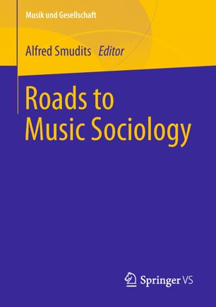 Roads To Music Sociology 1st Ed Alfred Smudits