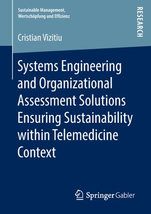 Systems Engineering And Organizational Assessment Solutions Ensuring Sustainability Within Telemedicine Context 1st Ed Cristian Vizitiu