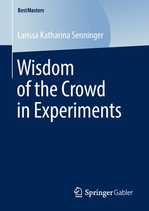 Wisdom Of The Crowd In Experiments 1st Ed Larissa Katharina Senninger