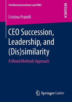 Ceo Succession Leadership And Dissimilarity A Mixed Methods Approach 1st Ed Cristina Pratelli