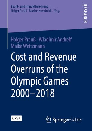 Cost And Revenue Overruns Of The Olympic Games 20002018 1st Ed Holger Preu