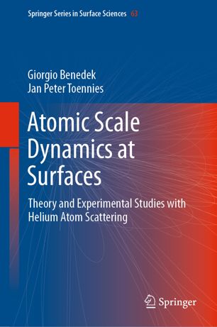Atomic Scale Dynamics At Surfaces Theory And Experimental Studies With Helium Atom Scattering 1st Ed Giorgio Benedek