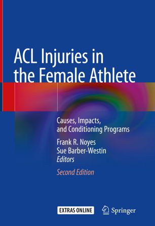 Acl Injuries In The Female Athlete Causes Impacts And Conditioning Programs 2nd Ed Frank R Noyes