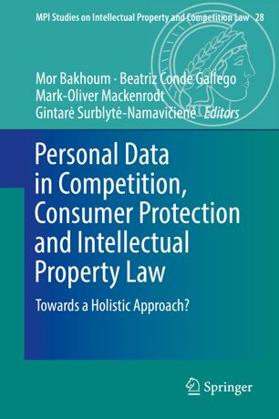Personal Data In Competition Consumer Protection And Intellectual Property Law Towards A Holistic Approach 1st Ed Mor Bakhoum