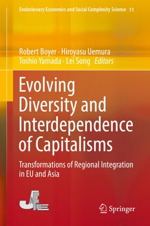Evolving Diversity And Interdependence Of Capitalisms Transformations Of Regional Integration In Eu And Asia 1st Ed Robert Boyer