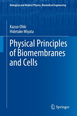 Physical Principles Of Biomembranes And Cells 1st Ed Kazuo Ohki