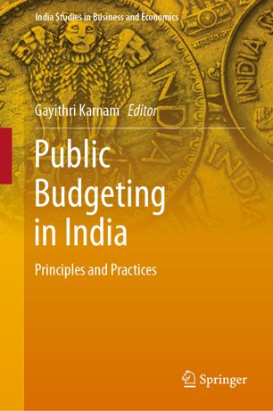 Public Budgeting In India Principles And Practices 1st Ed Gayithri Karnam