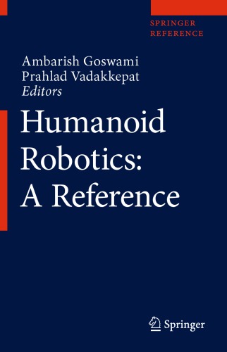 Humanoid Robotics A Reference 1st Ed Ambarish Goswami Prahlad Vadakkepat