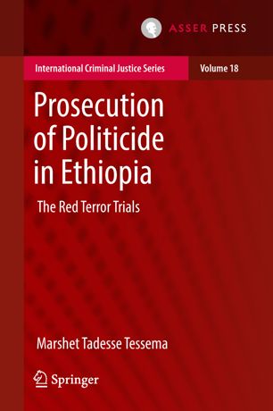 Prosecution Of Politicide In Ethiopia The Red Terror Trials 1st Ed Marshet Tadesse Tessema