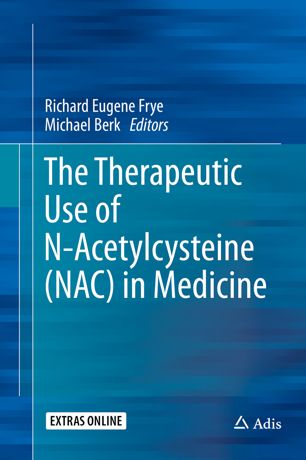 The Therapeutic Use Of Nacetylcysteine Nac In Medicine 1st Ed Richard Eugene Frye