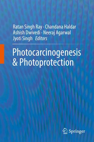 Photocarcinogenesis Photoprotection 1st Ed Ratan Singh Ray