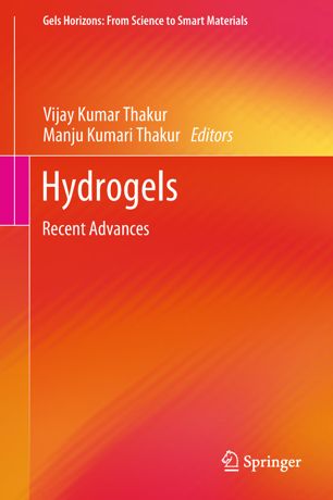 Hydrogels Recent Advances 1st Ed Vijay Kumar Thakur Manju Kumari Thakur