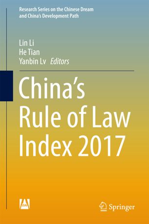 Chinas Rule Of Law Index 2017 1st Ed Lin Li He Tian Yanbin Lv