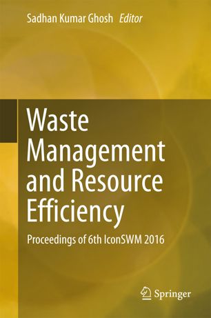 Waste Management And Resource Efficiency Proceedings Of 6th Iconswm 2016 1st Ed Sadhan Kumar Ghosh